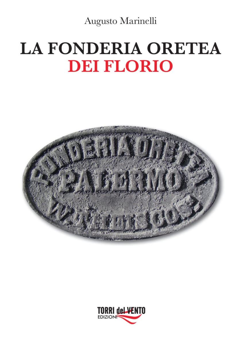 La fonderia Oretea dei Florio di /immagini/libri/Fonderia oretea dei florio.jpg